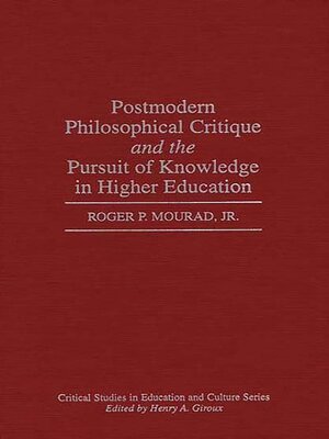 cover image of Postmodern Philosophical Critique and the Pursuit of Knowledge in Higher Education